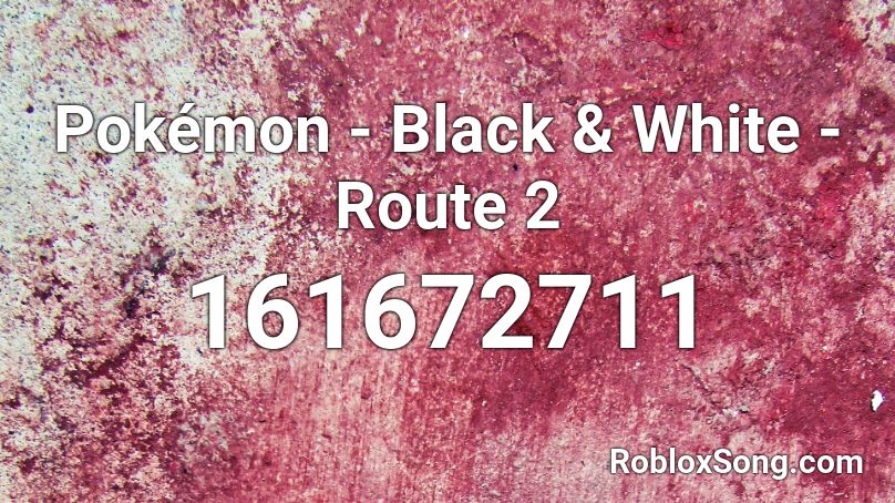 Pokémon - Black & White - Route 2 Roblox ID