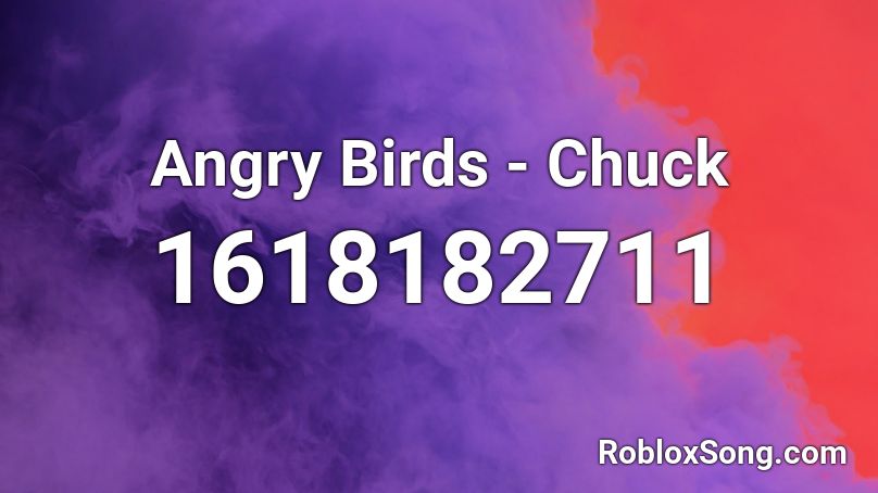 Angry Birds - Chuck Roblox ID