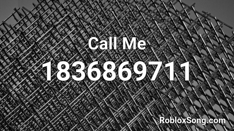 Call Me Roblox ID