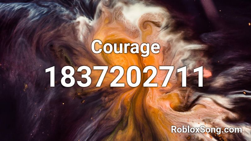 Courage Roblox ID