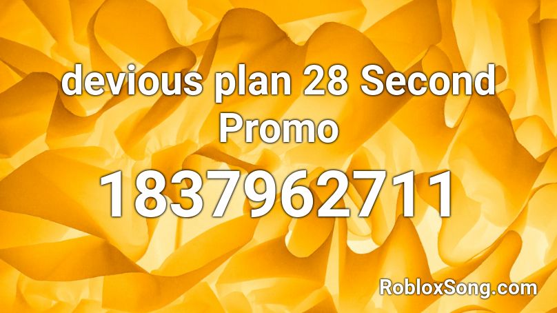 devious plan 28 Second Promo Roblox ID