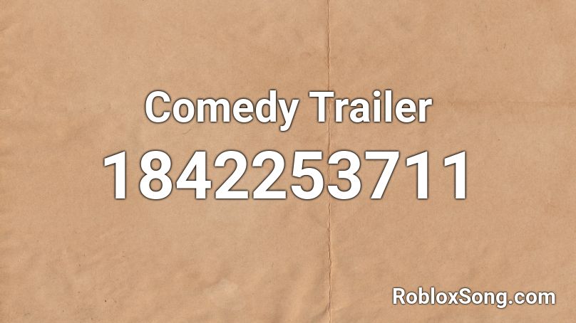 Comedy Trailer Roblox ID