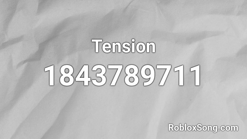 Tension Roblox ID