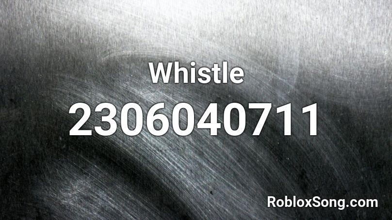 Whistle Roblox ID