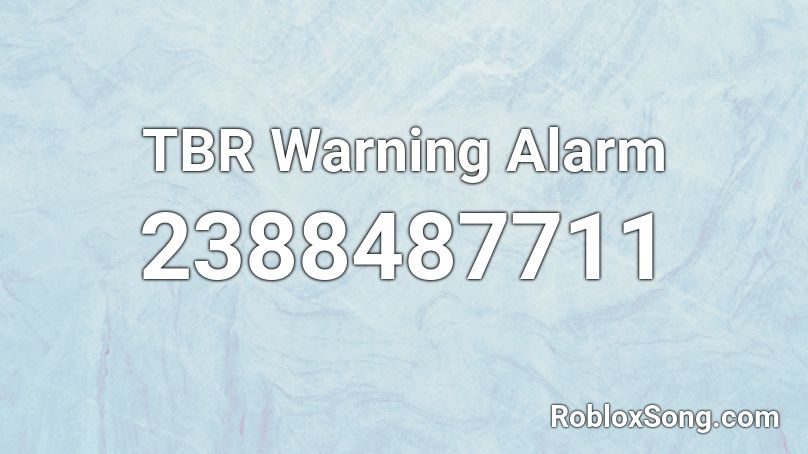 TBR Warning Alarm Roblox ID