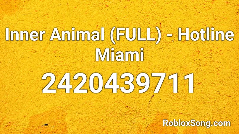 Inner Animal (FULL) - Hotline Miami Roblox ID