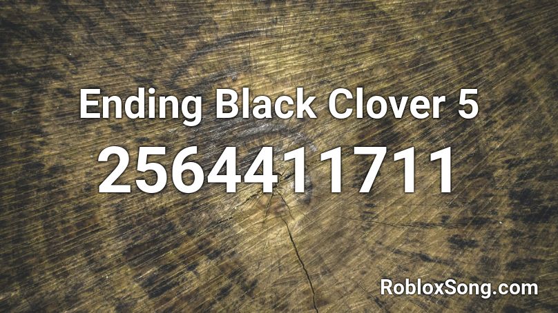 Ending Black Clover 5 Roblox ID