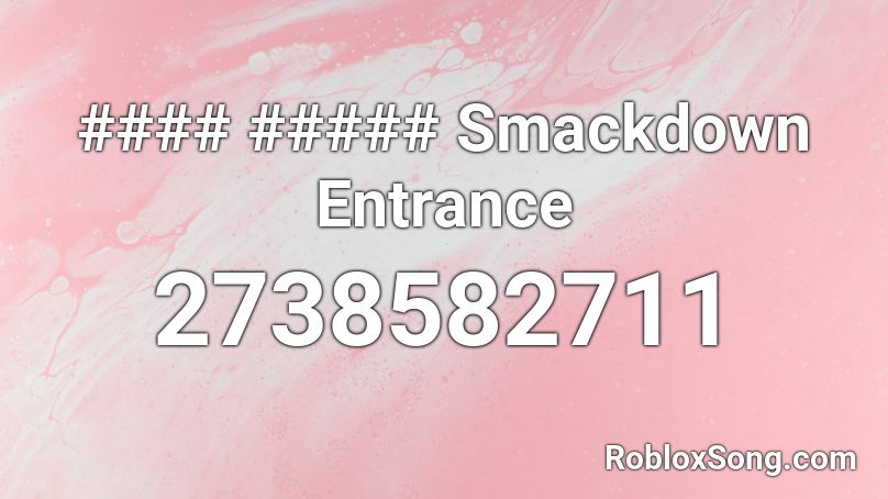 #### ##### Smackdown Entrance Roblox ID