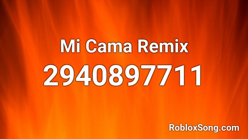 Mi Cama Remix Roblox ID