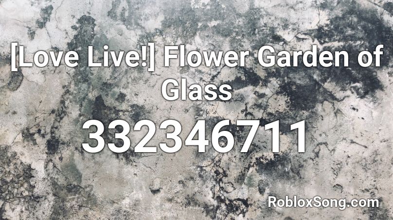 [Love Live!] Flower Garden of Glass Roblox ID