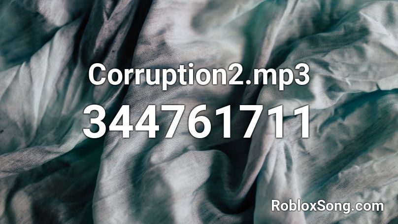 Corruption2.mp3 Roblox ID