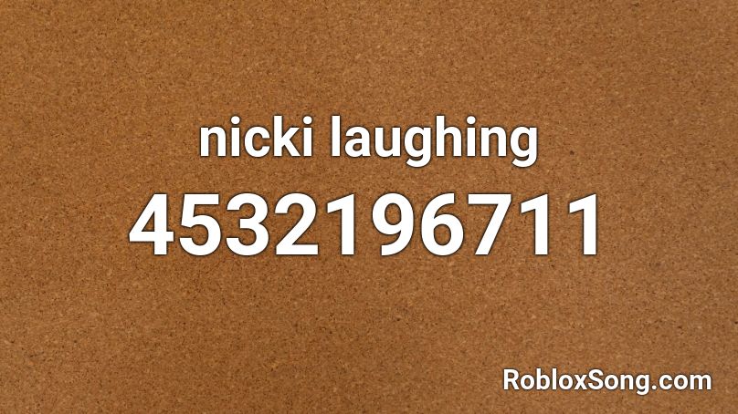 nicki laughing Roblox ID