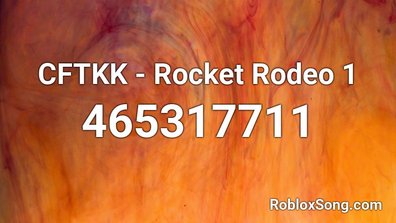 CFTKK - Rocket Rodeo 1 Roblox ID