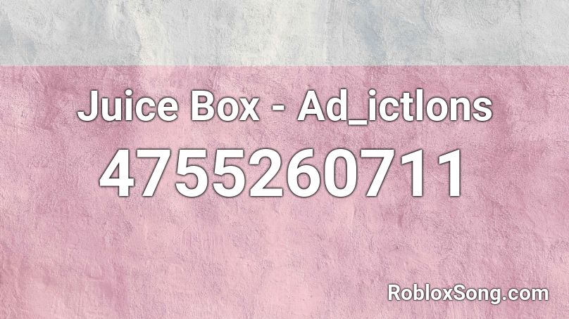 Juice Box Ad Ictlons Roblox Id Roblox Music Codes - roblox box ad
