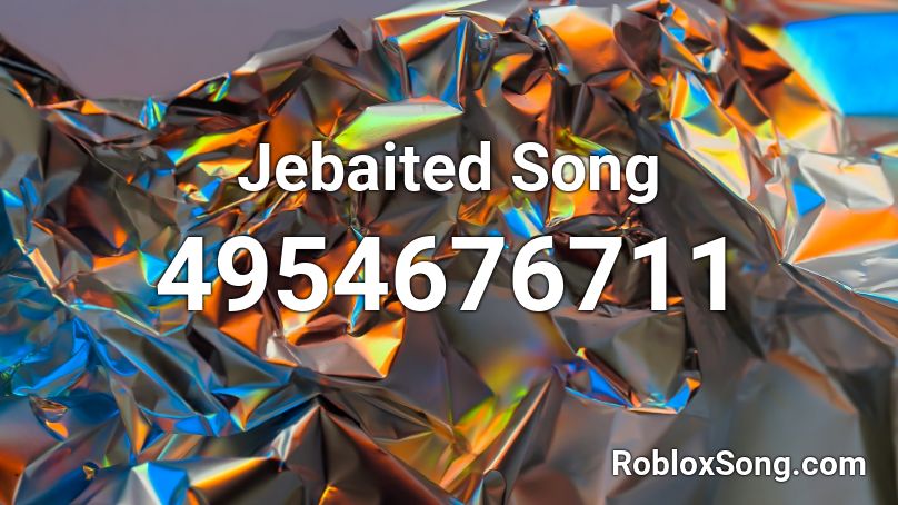 Jebaited Song Roblox ID