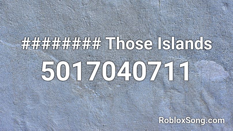 ######## Those Islands Roblox ID
