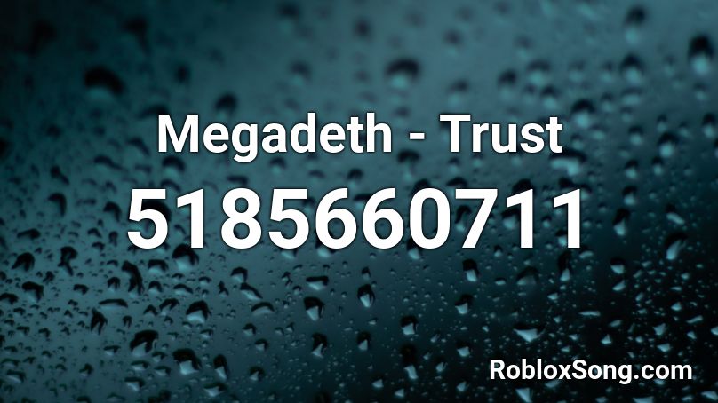 Megadeth - Trust Roblox ID