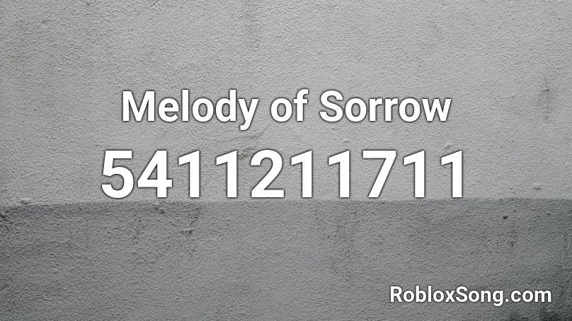 Melody of Sorrow Roblox ID