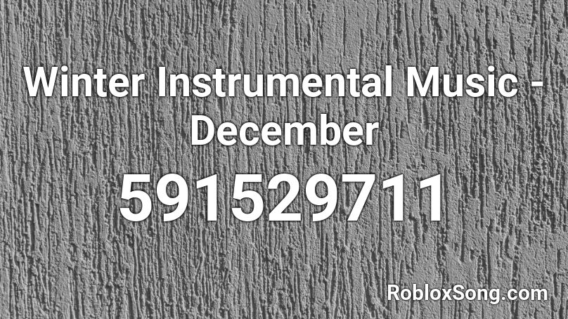 Winter Instrumental Music - December Roblox ID