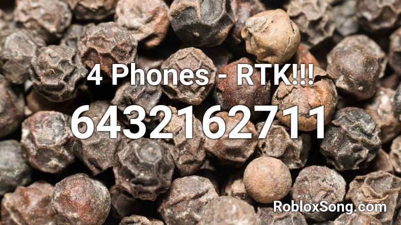 4 Phones - RTK!!! Roblox ID