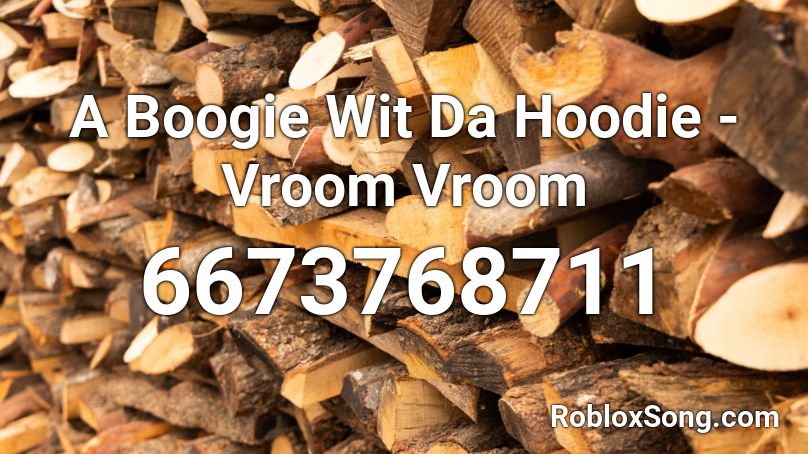 A Boogie Wit Da Hoodie - Vroom Vroom Roblox ID