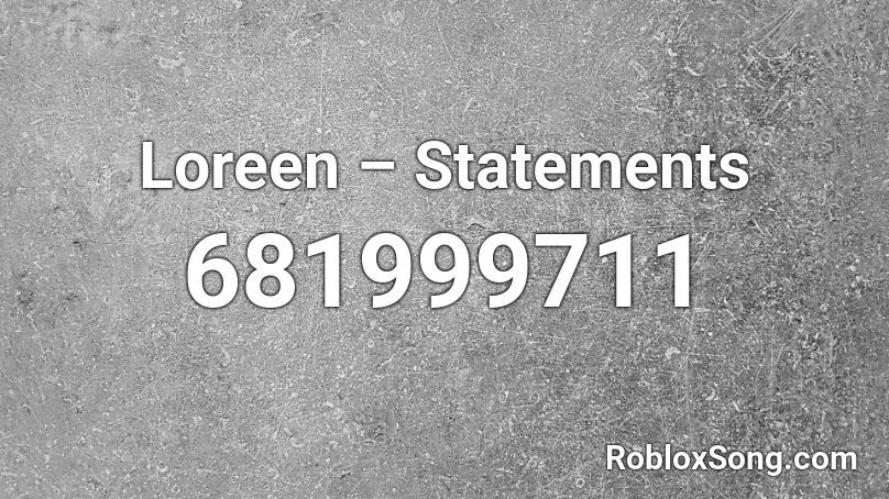 Loreen – Statements Roblox ID