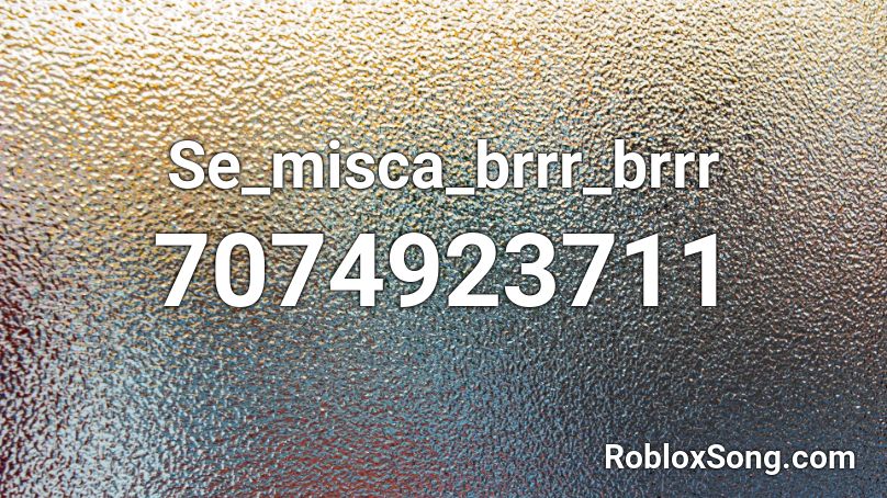 Se_misca_brrr_brrr Roblox ID