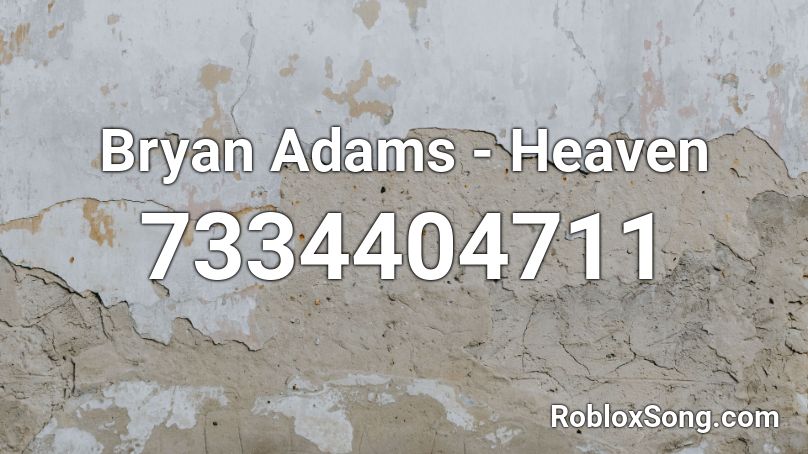 Bryan Adams - Heaven Roblox ID