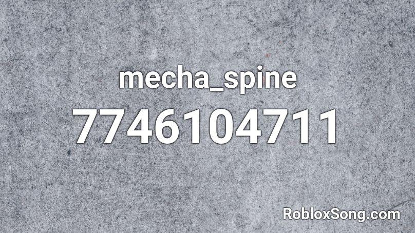 mecha_spine Roblox ID