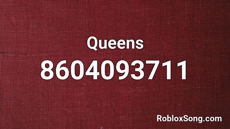 Queens Roblox ID - Roblox Music Codes