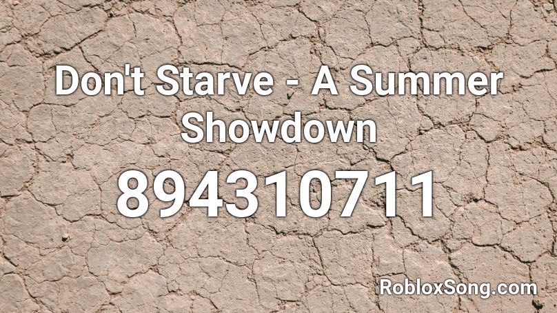 Don't Starve - A Summer Showdown Roblox ID