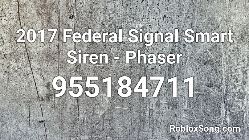 2017 Federal Signal Smart Siren - Phaser Roblox ID