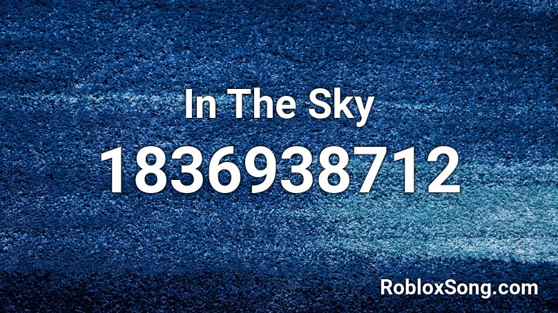 In The Sky Roblox ID