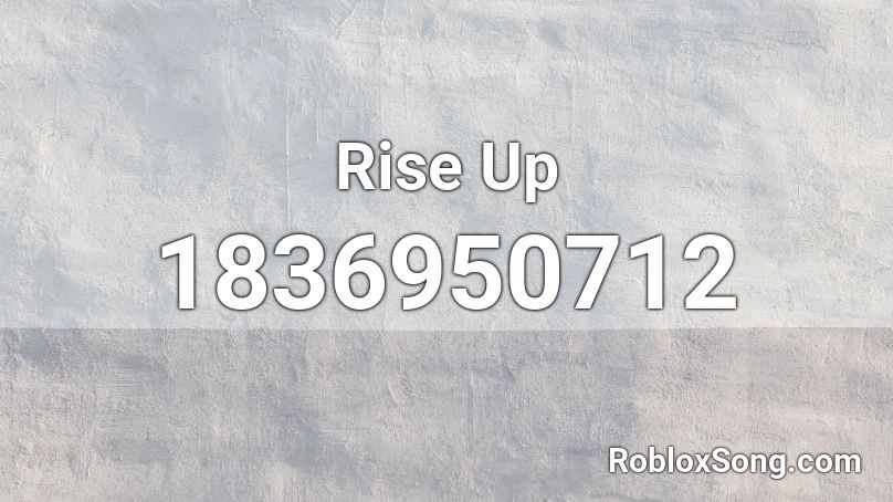 Rise Up Roblox ID