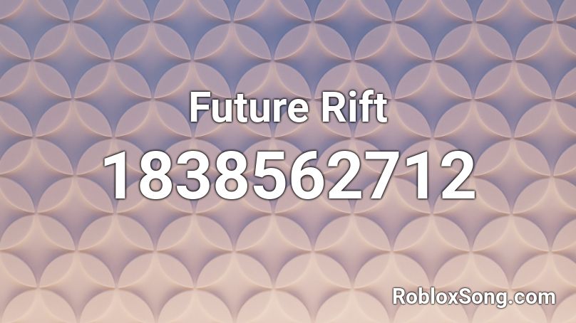 Future Rift Roblox ID