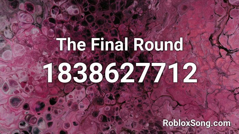 The Final Round Roblox ID