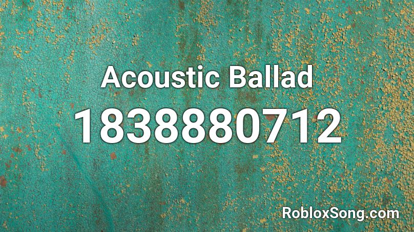 Acoustic Ballad Roblox ID