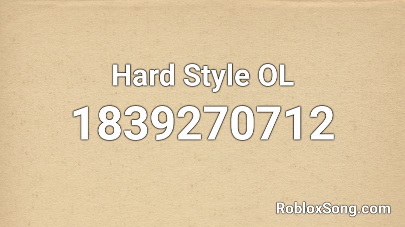 Hard Style OL Roblox ID