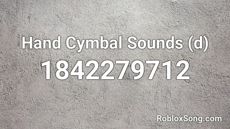 Hand Cymbal Sounds (d) Roblox ID