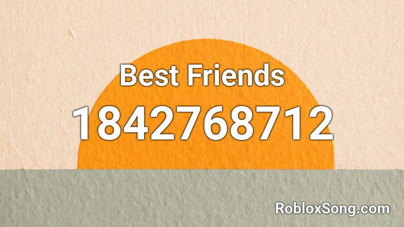 Best Friends Roblox ID