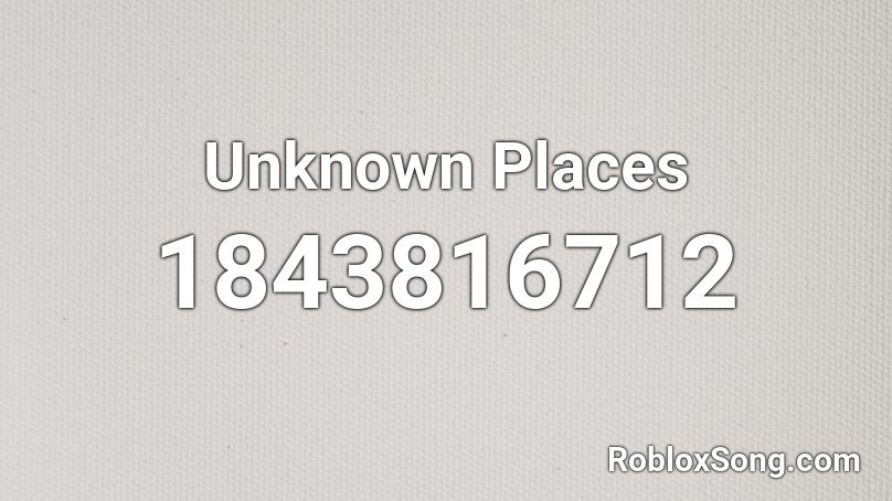 Unknown Places Roblox ID