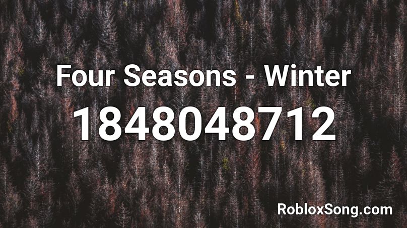 Four Seasons - Winter Roblox ID