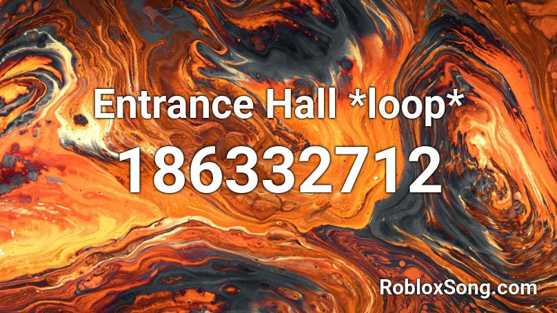 Entrance Hall *loop* Roblox ID