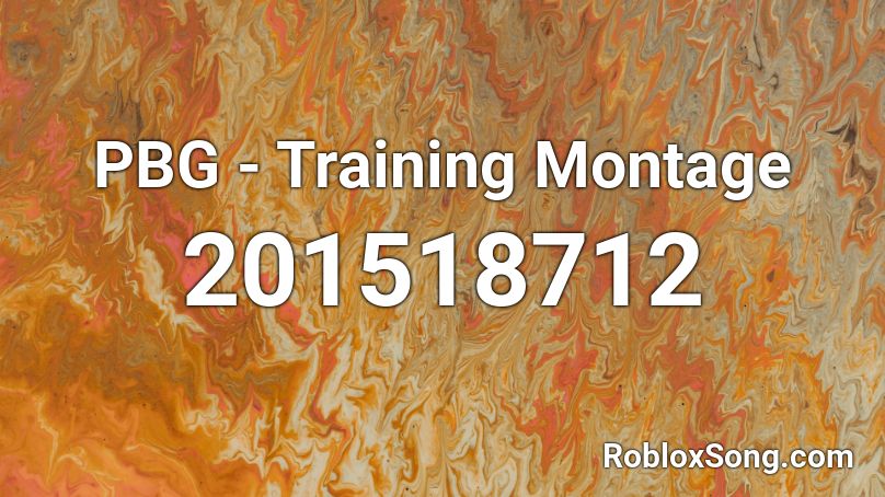PBG - Training Montage Roblox ID