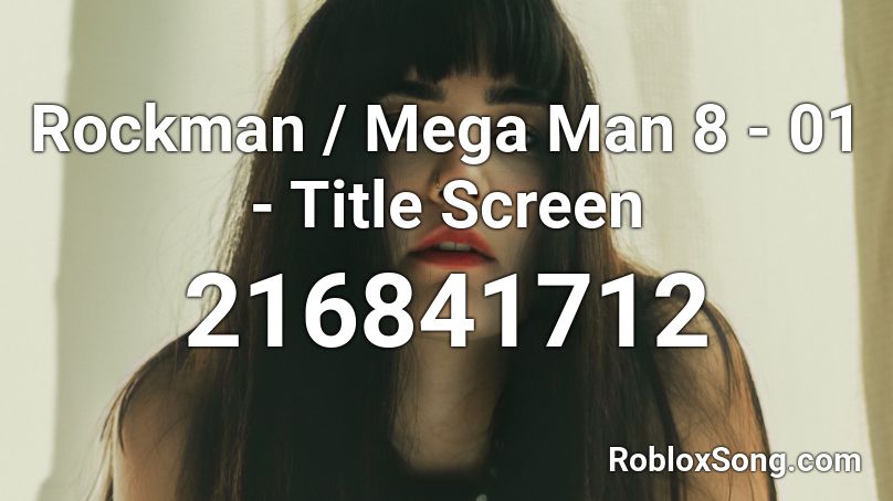 Rockman / Mega Man 8 - 01 - Title Screen Roblox ID