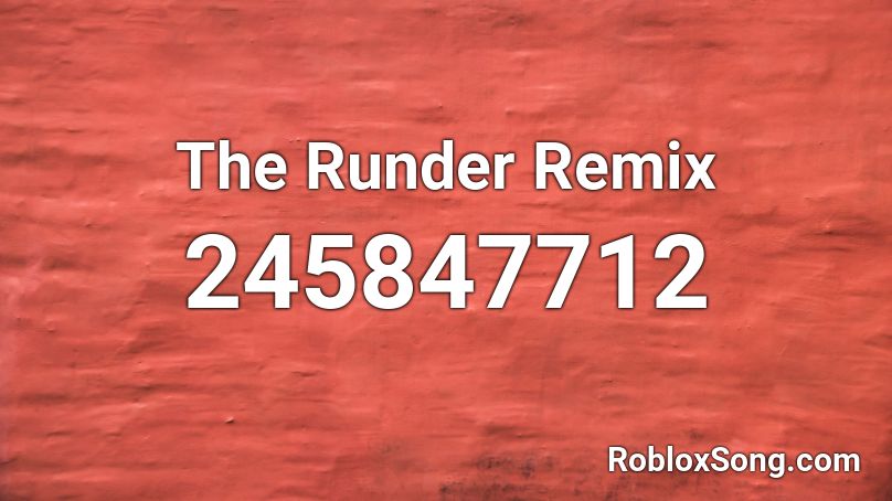 The Runder Remix Roblox ID
