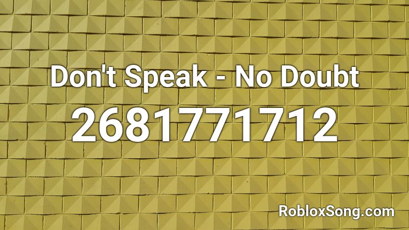 Don't Speak - No Doubt Roblox ID