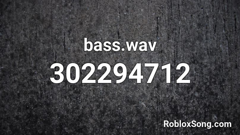 bass.wav Roblox ID