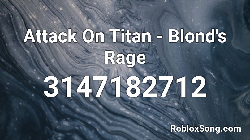 Attack On Titan - Blond's Rage Roblox ID