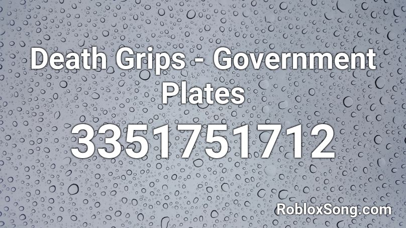 Death Grips - Government Plates Roblox ID